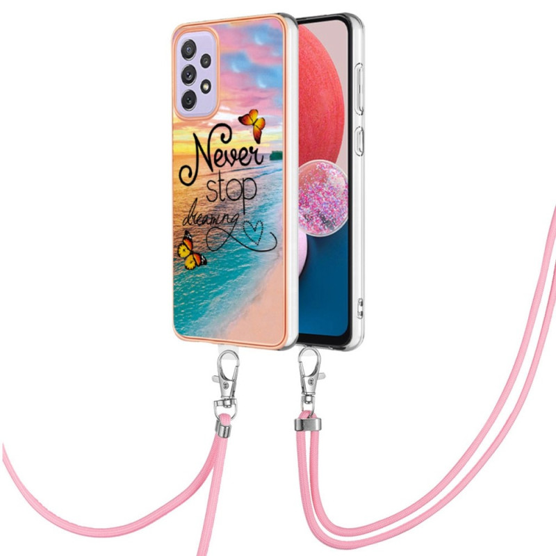 Coque Samsung Galaxy A13 à Cordon Never Stop Dreaming