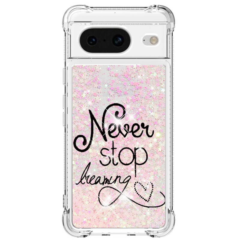 Coque Google Pixel 8 Paillettes Never Stop Dreaming